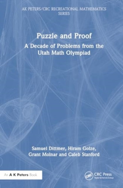 Puzzle and Proof: A Decade of Problems from the Utah Math Olympiad