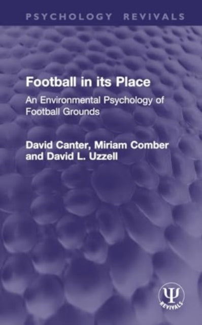Football in its Place: An Environmental Psychology of Football Grounds