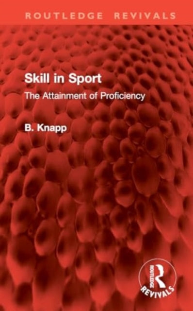 Skill in Sport: The Attainment of Proficiency