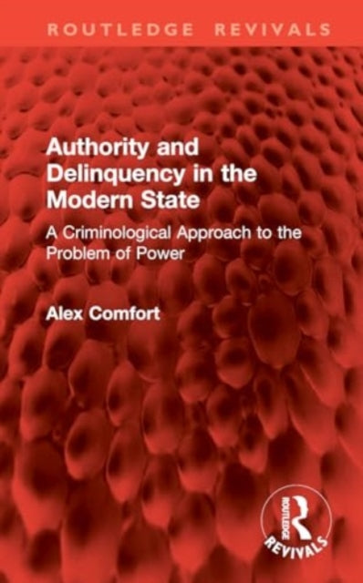Authority and Delinquency in the Modern State: A Criminological Approach to the Problem of Power