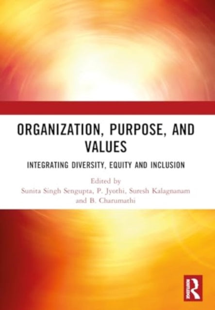 ORGANIZATION, PURPOSE, AND VALUES: INTEGRATING DIVERSITY, EQUITY AND INCLUSION