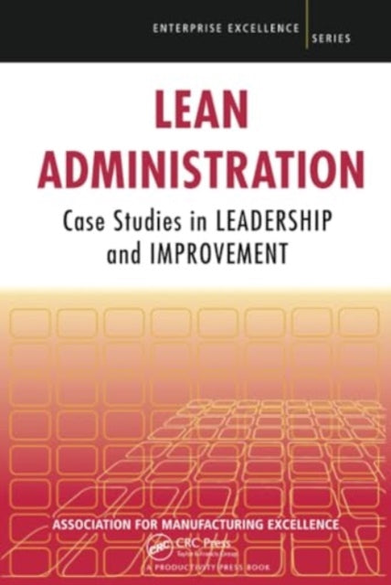 Lean Administration: Case Studies in Leadership and Improvement