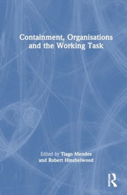 Containment, Organisations and the Working Task
