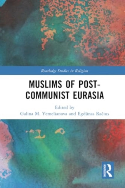 Muslims of Post-Communist Eurasia