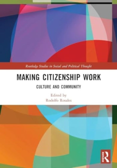 Making Citizenship Work: Culture and Community