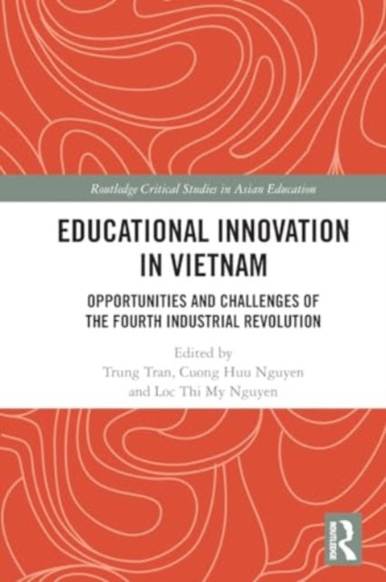 Educational Innovation in Vietnam: Opportunities and Challenges of the Fourth Industrial Revolution