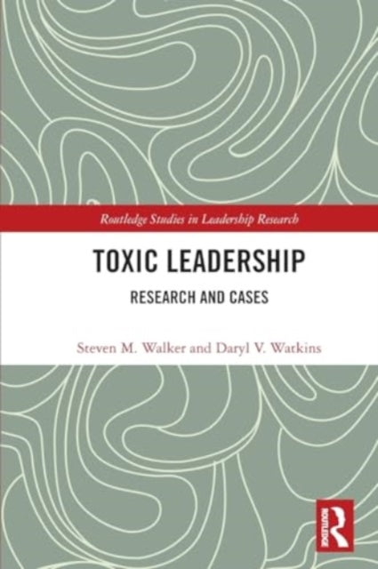 Toxic Leadership: Research and Cases