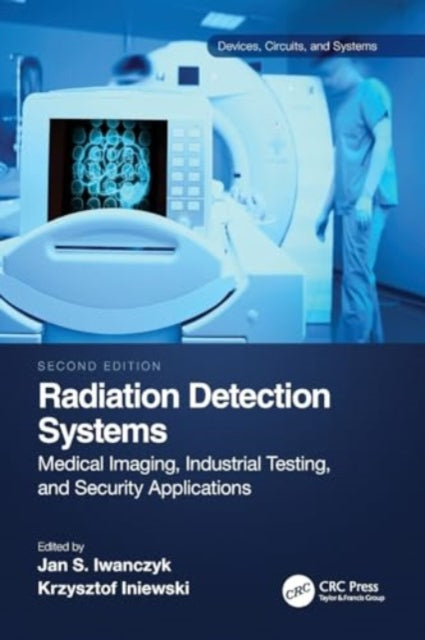 Radiation Detection Systems: Medical Imaging, Industrial Testing, and Security Applications