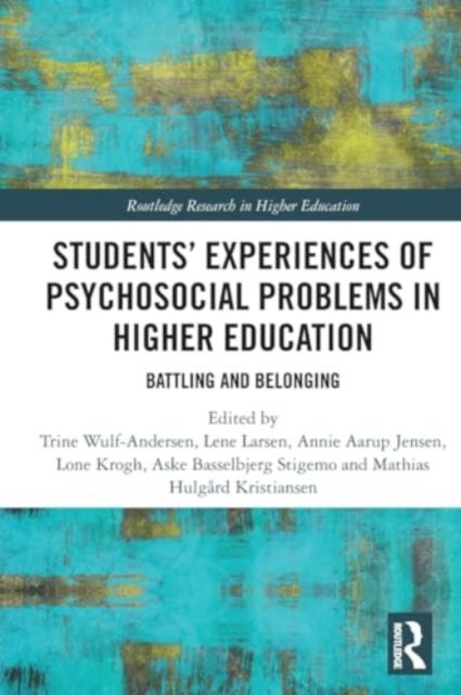 Students’ Experiences of Psychosocial Problems in Higher Education: Battling and Belonging