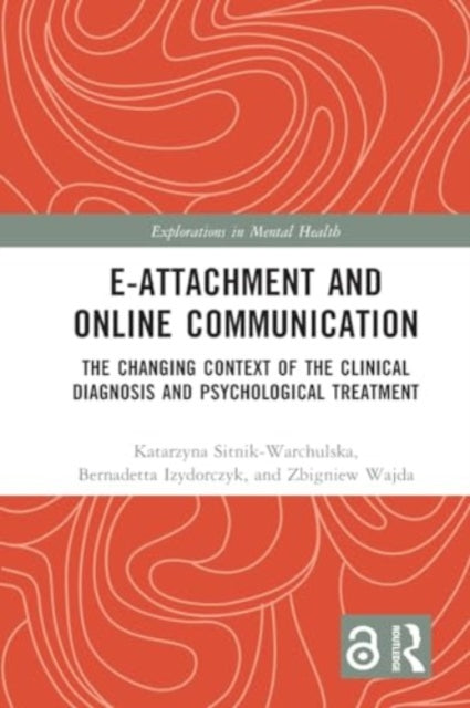 E-attachment and Online Communication: The Changing Context of the Clinical Diagnosis and Psychological Treatment