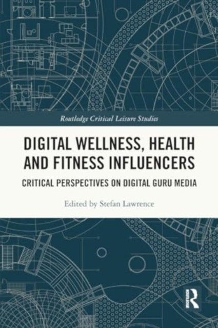 Digital Wellness, Health and Fitness Influencers: Critical Perspectives on Digital Guru Media