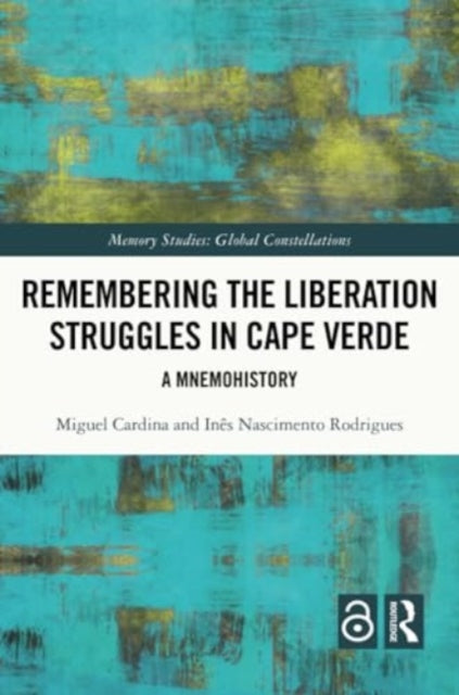 Remembering the Liberation Struggles in Cape Verde: A Mnemohistory