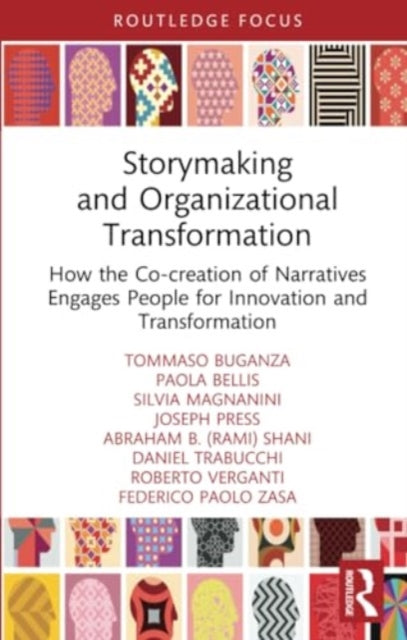 Storymaking and Organizational Transformation: How the Co-creation of Narratives Engages People for Innovation and Transformation