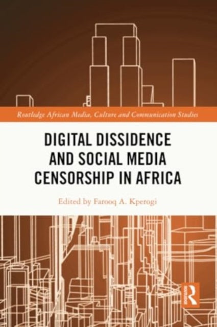 Digital Dissidence and Social Media Censorship in Africa