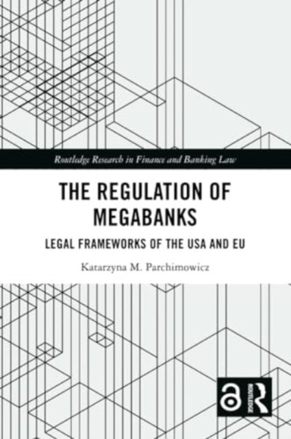 The Regulation of Megabanks: Legal frameworks of the USA and EU