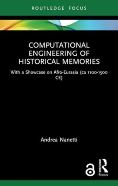 Computational Engineering of Historical Memories: With a Showcase on Afro-Eurasia (ca 1100-1500 CE)
