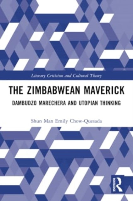 The Zimbabwean Maverick: Dambudzo Marechera and Utopian Thinking