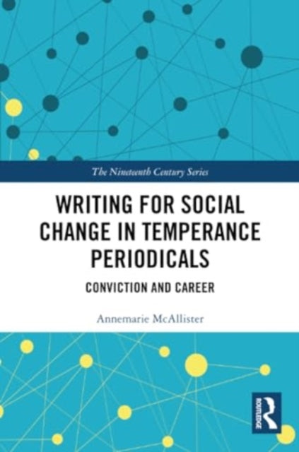 Writing for Social Change in Temperance Periodicals: Conviction and Career
