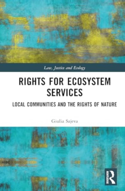 Rights for Ecosystem Services: Local Communities and the Rights of Nature