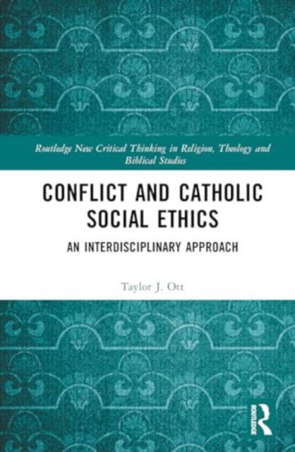 Conflict and Catholic Social Ethics: An Interdisciplinary Approach
