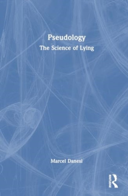 Pseudology: The Science of Lying