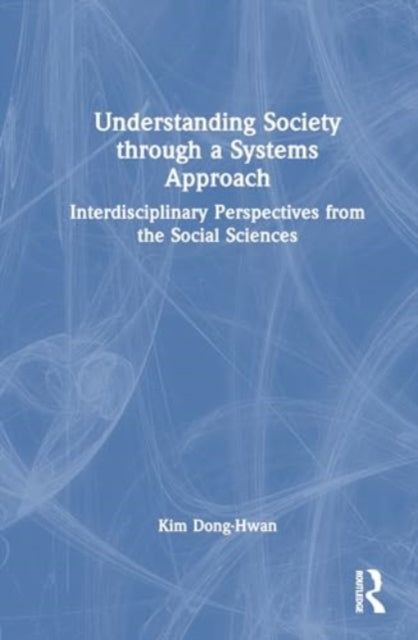 Understanding Society through a Systems Approach: Interdisciplinary Perspectives from the Social Sciences