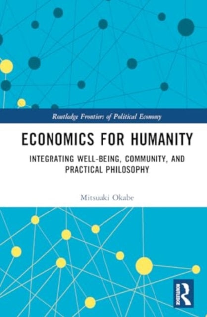 Economics for Humanity: Integrating Well-being, Community, and Practical Philosophy
