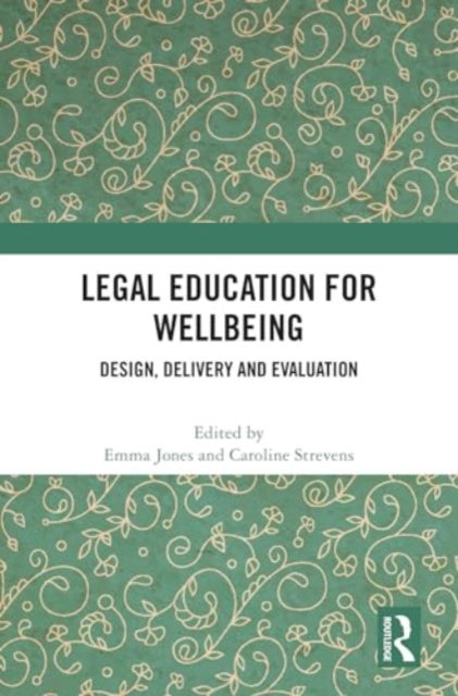 Legal Education for Wellbeing: Design, Delivery and Evaluation