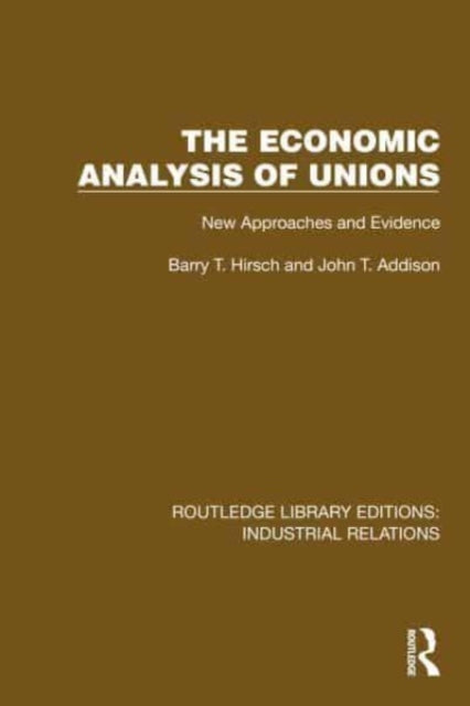 The Economic Analysis of Unions: New Approaches and Evidence