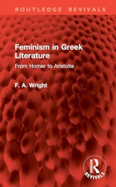 Feminism in Greek Literature: From Homer to Aristotle