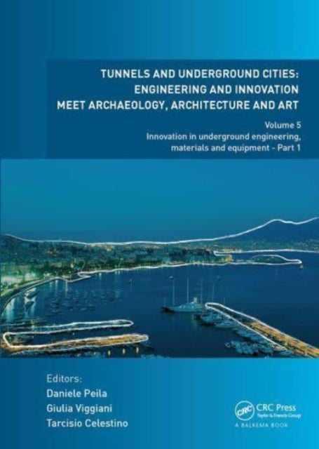 Tunnels and Underground Cities: Engineering and Innovation Meet Archaeology, Architecture and Art: Volume 5: Innovation in Underground Engineering, Materials and Equipment - Part 1
