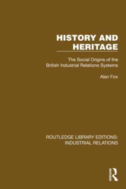 History and Heritage: The Social Origins of the British Industrial Relations Systems