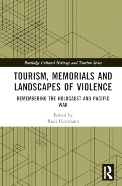 Tourism, Memorials and Landscapes of Violence: Remembering the Holocaust and the Pacific War