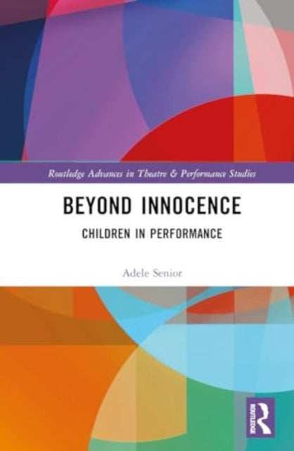 Beyond Innocence: Children in Performance