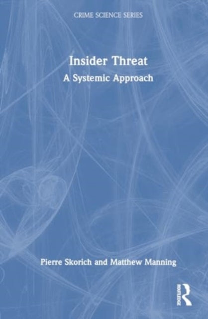 Insider Threat: A Systemic Approach