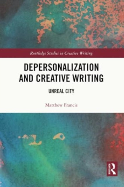 Depersonalization and Creative Writing: Unreal City
