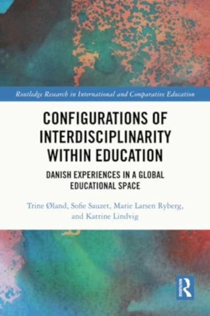 Configurations of Interdisciplinarity Within Education: Danish Experiences in a Global Educational Space