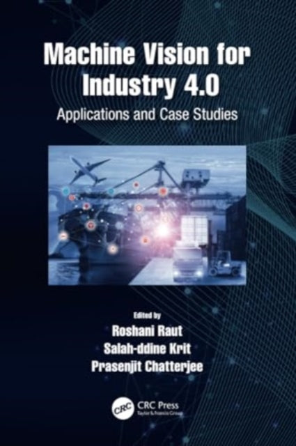 Machine Vision for Industry 4.0: Applications and Case Studies