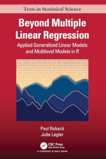 Beyond Multiple Linear Regression: Applied Generalized Linear Models And Multilevel Models in R