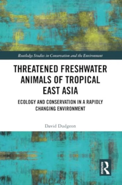 Threatened Freshwater Animals of Tropical East Asia: Ecology and Conservation in a Rapidly Changing Environment