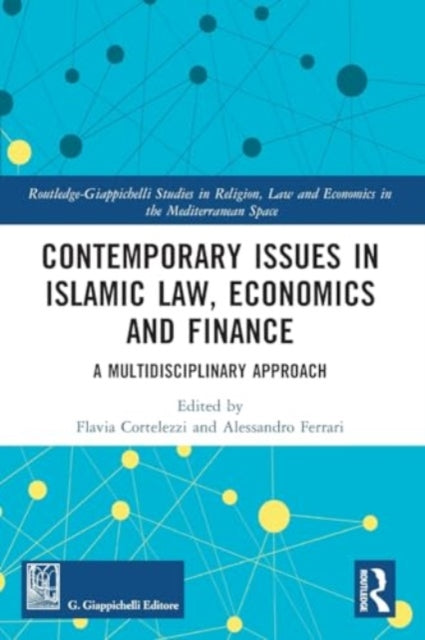 Contemporary Issues in Islamic Law, Economics and Finance: A Multidisciplinary Approach