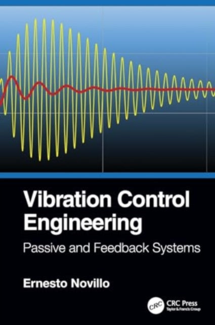 Vibration Control Engineering: Passive and Feedback Systems