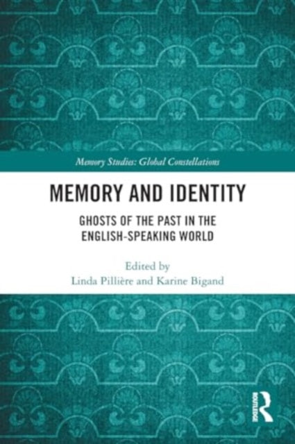 Memory and Identity: Ghosts of the Past in the English-speaking World