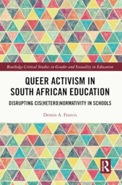 Queer Activism in South African Education: Disrupting Cis(hetero)normativity in Schools