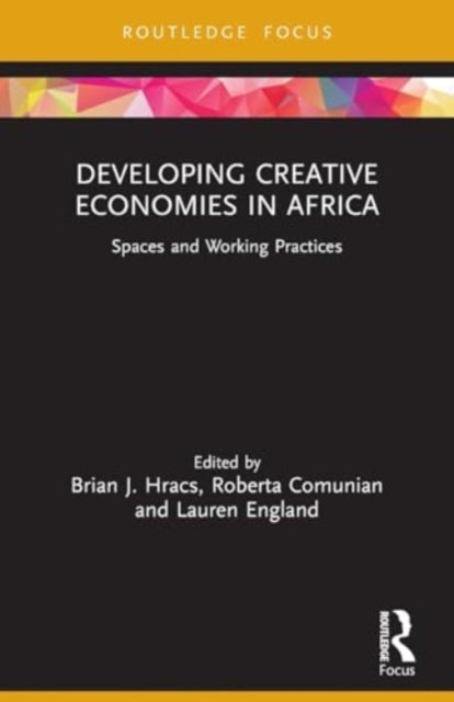 Developing Creative Economies in Africa: Spaces and Working Practices