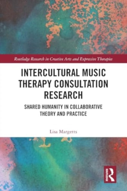 Intercultural Music Therapy Consultation Research: Shared Humanity in Collaborative Theory and Practice