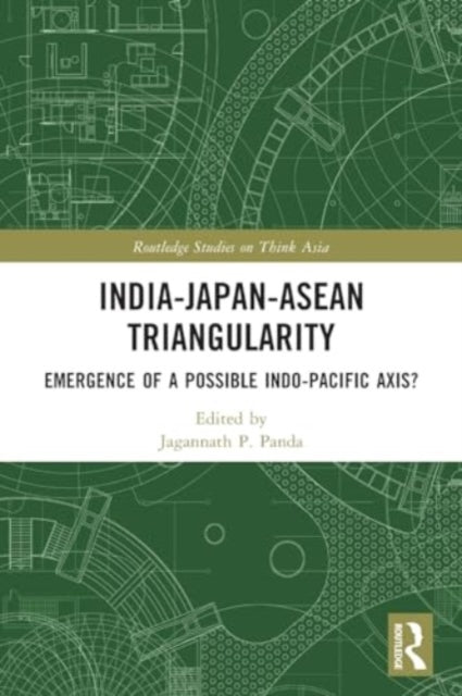 India-Japan-ASEAN Triangularity: Emergence of a Possible Indo-Pacific Axis?