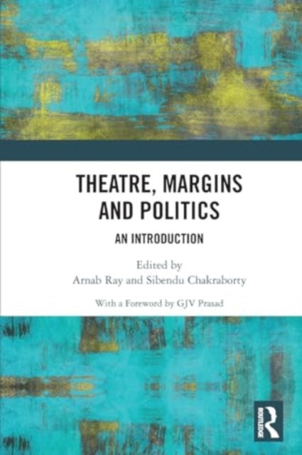 Theatre, Margins and Politics: An Introduction