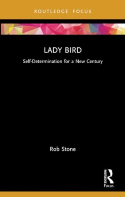 Lady Bird: Self-Determination for a New Century