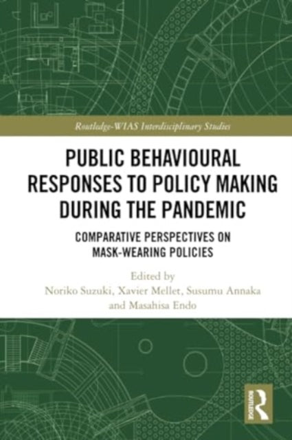 Public Behavioural Responses to Policy Making during the Pandemic: Comparative Perspectives on Mask-Wearing Policies